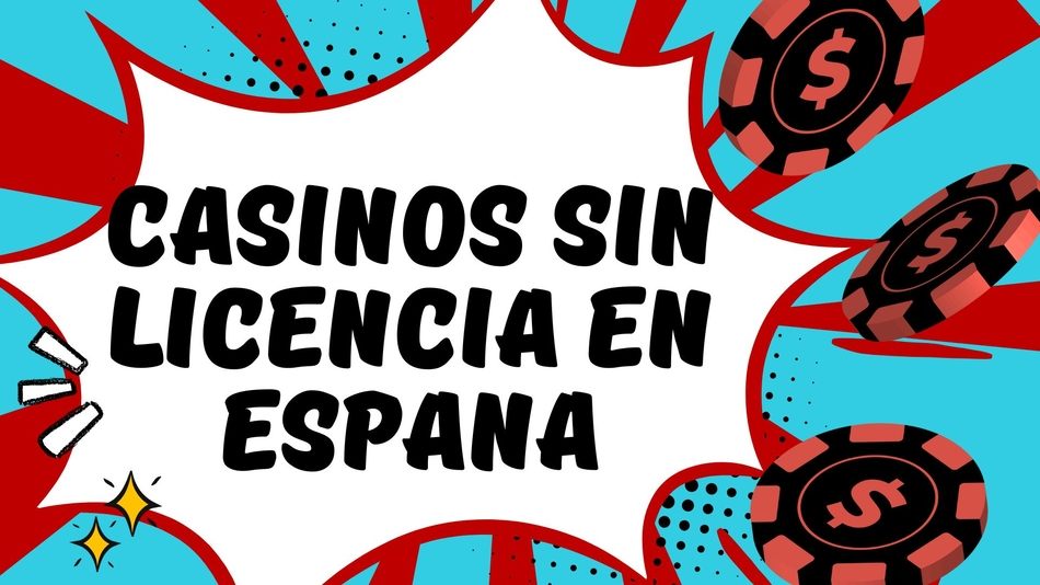 casinos sin licencia en españa