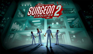 Primeras impresiones de Surgeon Simulator 2