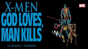 X-MEN: God Loves, Man Kills