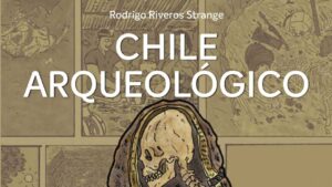 Chile arqueológico: un cómic de divulgación científica