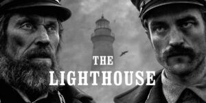 The Lighthouse, la luz que nos guía hacia el horror