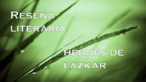 Reseña: Héroes de Lazkar – Pedro Doyharcabal