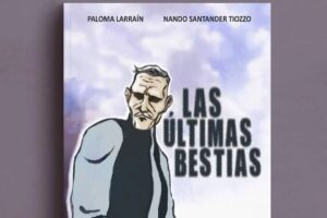 Las últimas bestias, el cómic de Larraín y  Santander