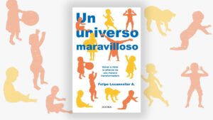 «Un universo maravilloso» de Felipe Lecannelier
